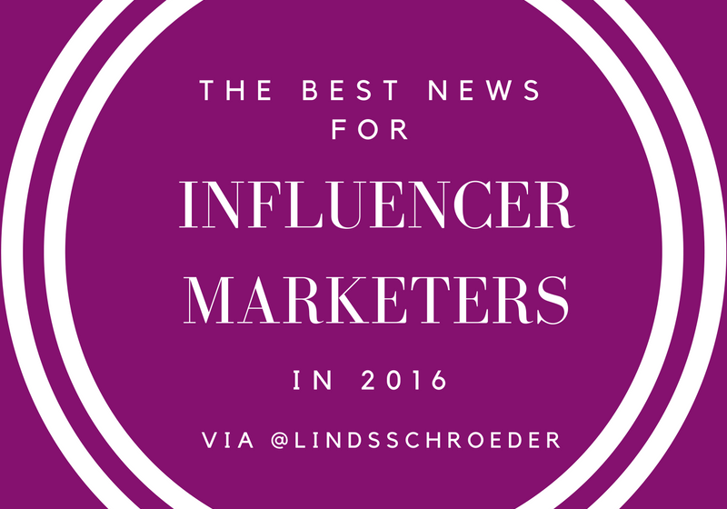 The Best News for Influencer Marketers in 2016